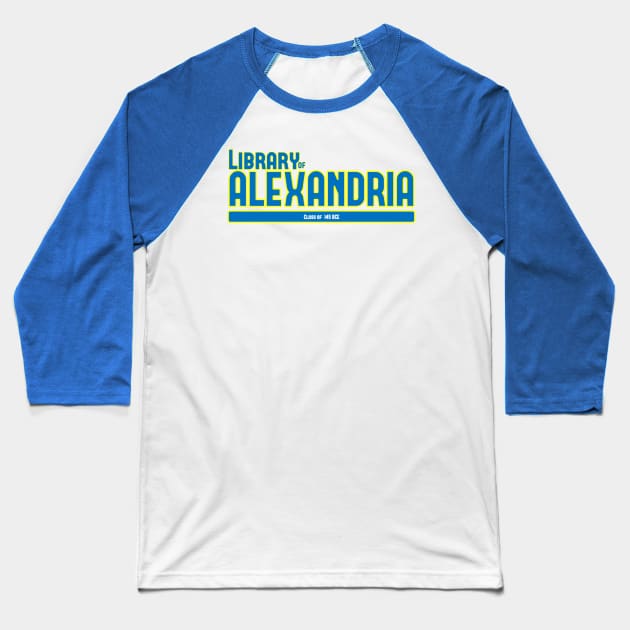 Library of Alexandria - Class of 145 BCE Baseball T-Shirt by GodlessThreads